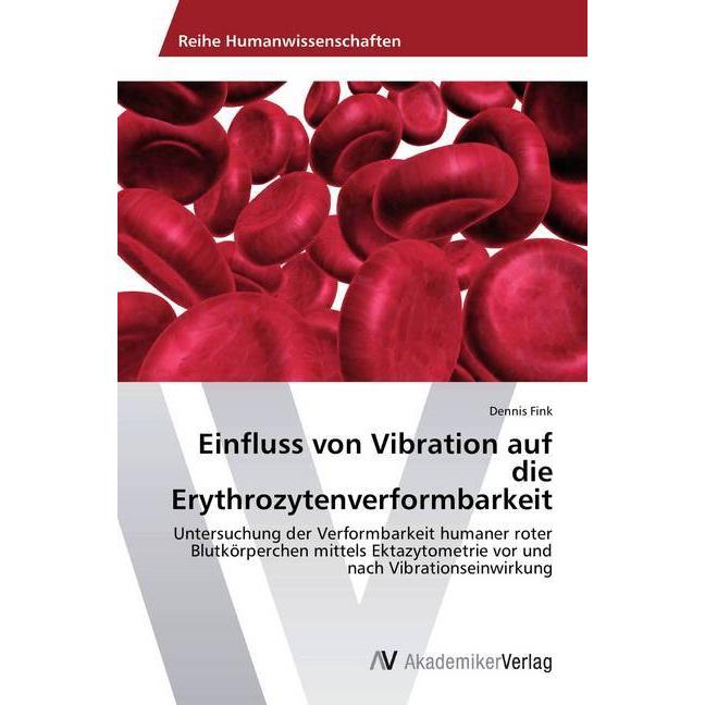 Einfluss von Vibration auf die Erythrozytenverformbarkeit, Fachbücher von Dennis Fink