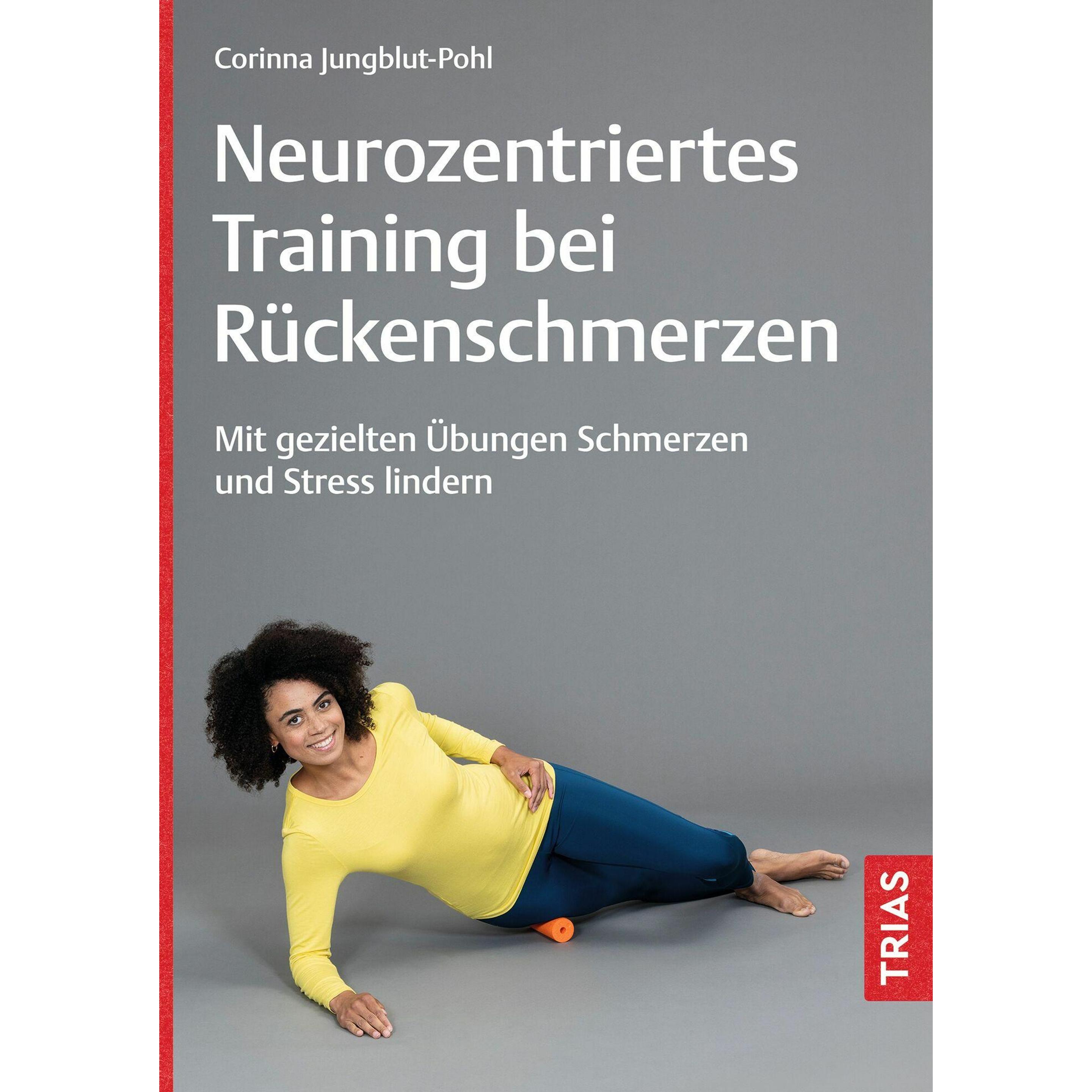 Neurozentriertes Training bei Rückenschmerzen, Ratgeber von Corinna Jungblut-Pohl