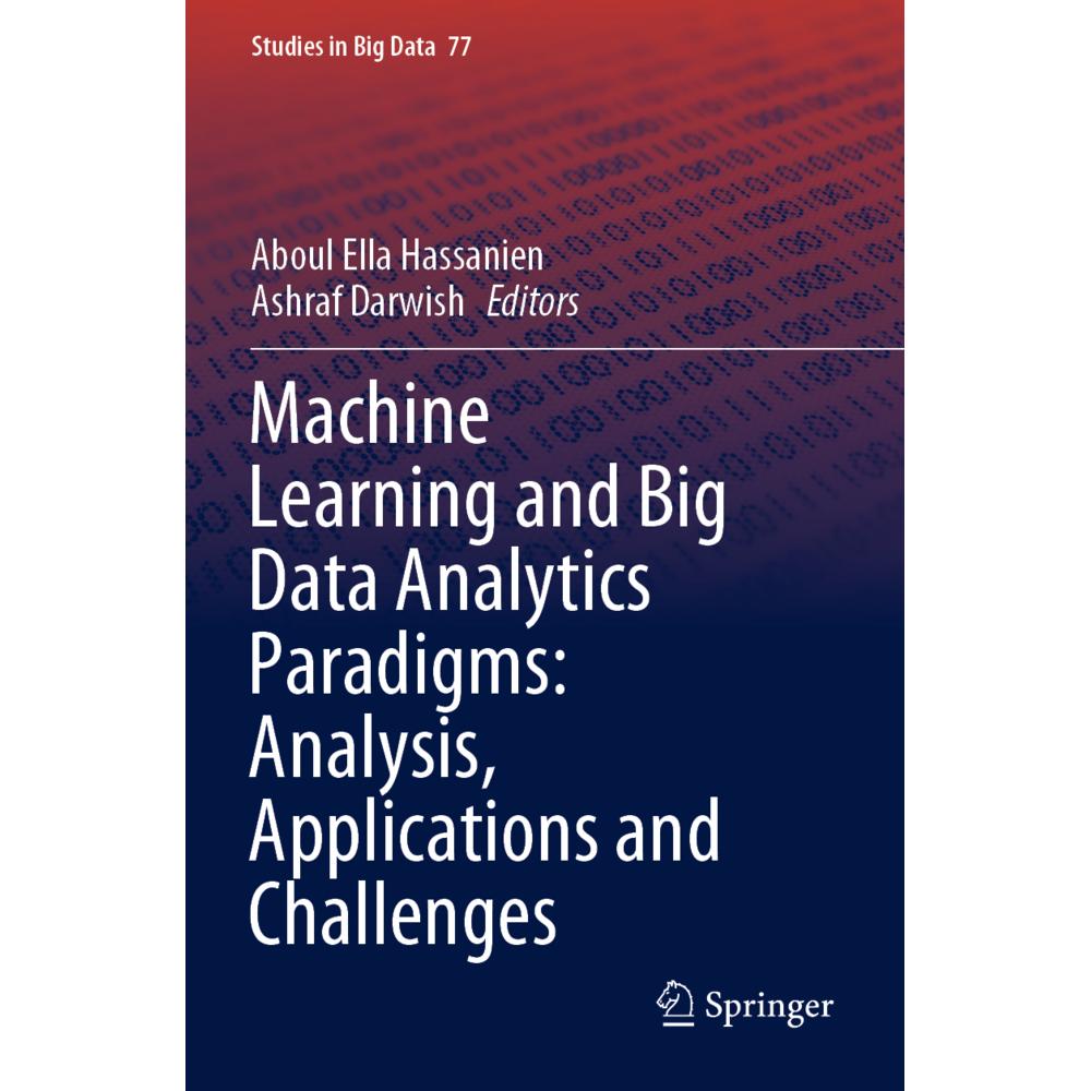 Machine Learning and Big Data Analytics Paradigms: Analysis, Applications and Challenges, Fachbücher von Ashraf Darwish,...