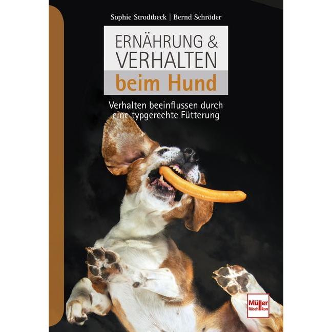 Ernährung & Verhalten beim Hund, Ratgeber von Sophie Strodtbeck