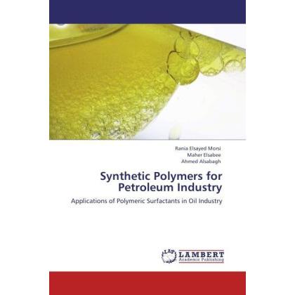Synthetic Polymers for Petroleum Industry, Fachbücher von Maher Elsabee, Rania Elsayed Morsi, Ahmed Alsabagh