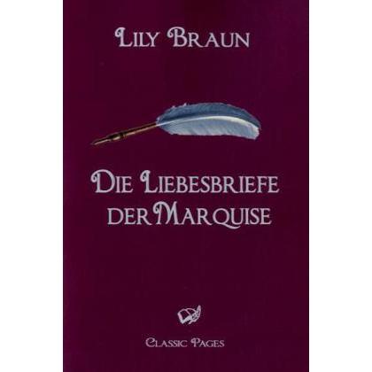 Die Liebesbriefe der Marquise, Belletristik von Lily Braun