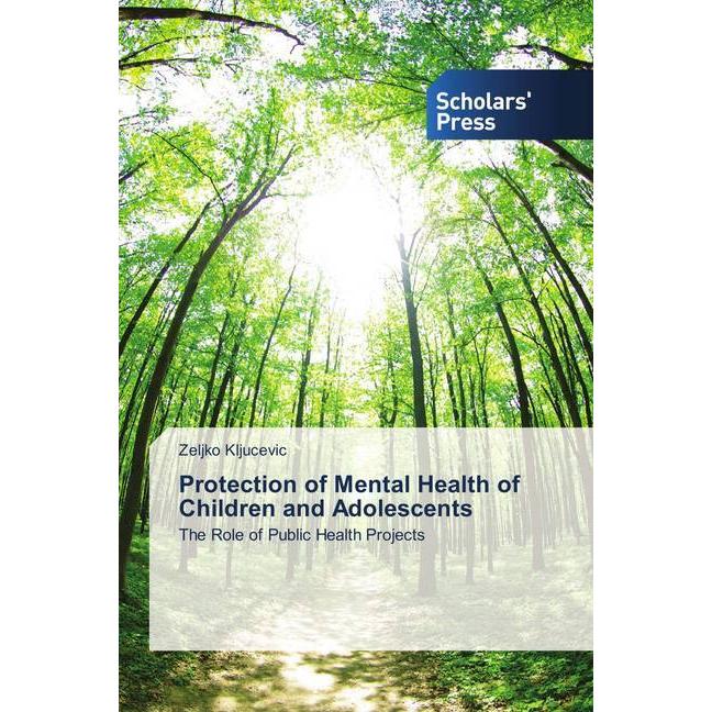 Protection of Mental Health of Children and Adolescents, Fachbücher von Zeljko Kljucevic