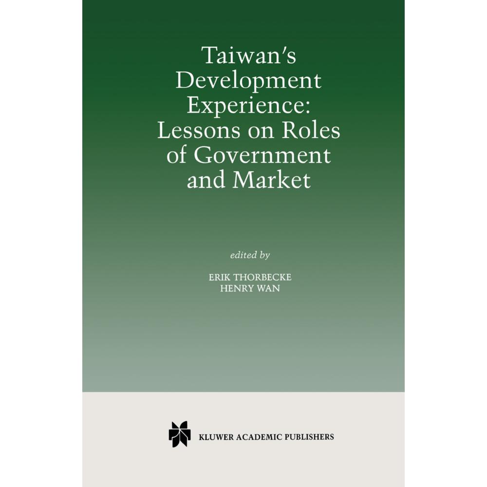 Taiwan's Development Experience: Lessons on Roles of Government and Market, Fachbücher von Henry Wan, Erik Thorbecke