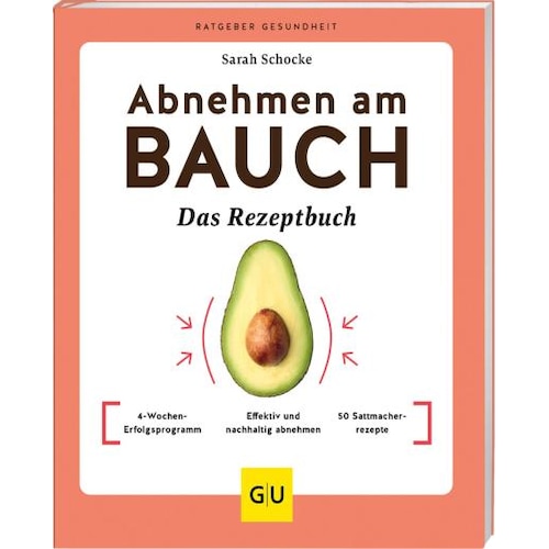 Abnehmen am Bauch – Das Rezeptbuch, Ratgeber von Sarah Schocke