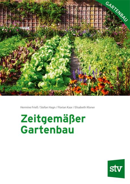 Produktbild Zeitgemässer Gartenbau (Deutsch, Florian Kaar, Hermine Friess, Elisabeth Kloner, Stefan Hagn, 2021)