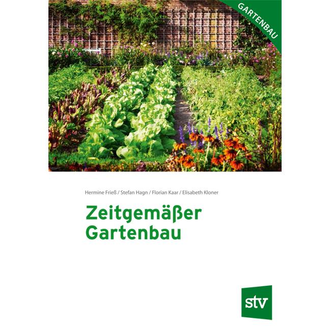 Zeitgemässer Gartenbau, Fachbücher von Hermine Friess, Elisabeth Kloner, Stefan Hagn, Florian Kaar