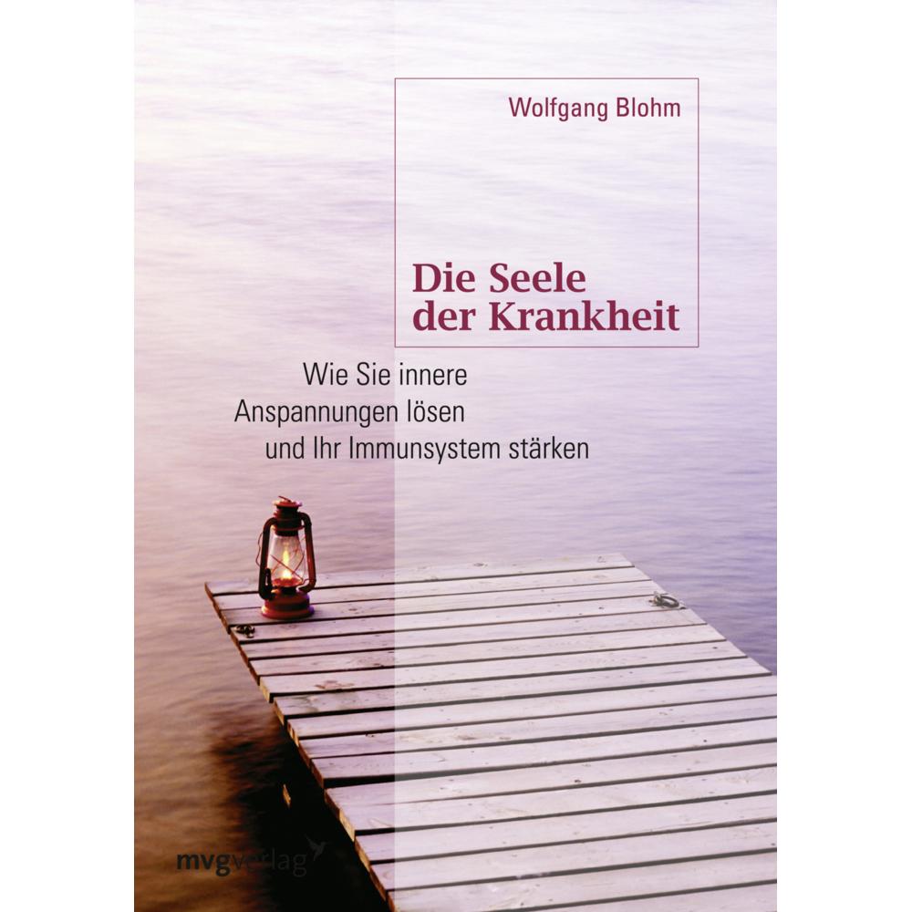 Die Seele der Krankheit, Ratgeber von Wolfgang Blohm