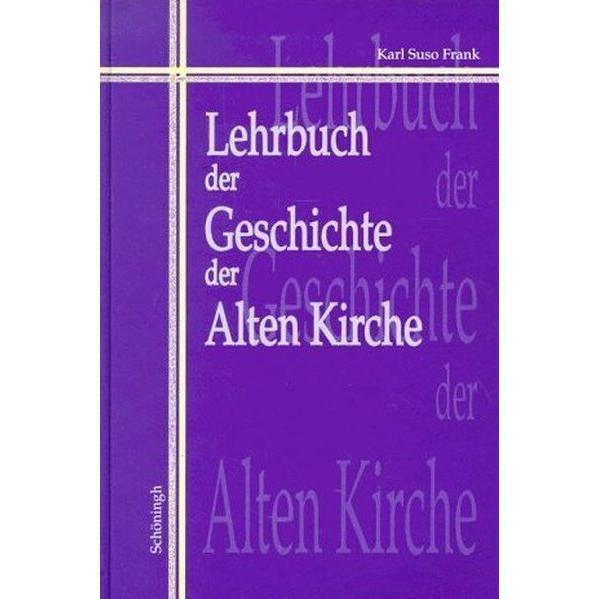 Lehrbuch der Geschichte der Alten Kirche, Fachbücher von Karl Suso Frank