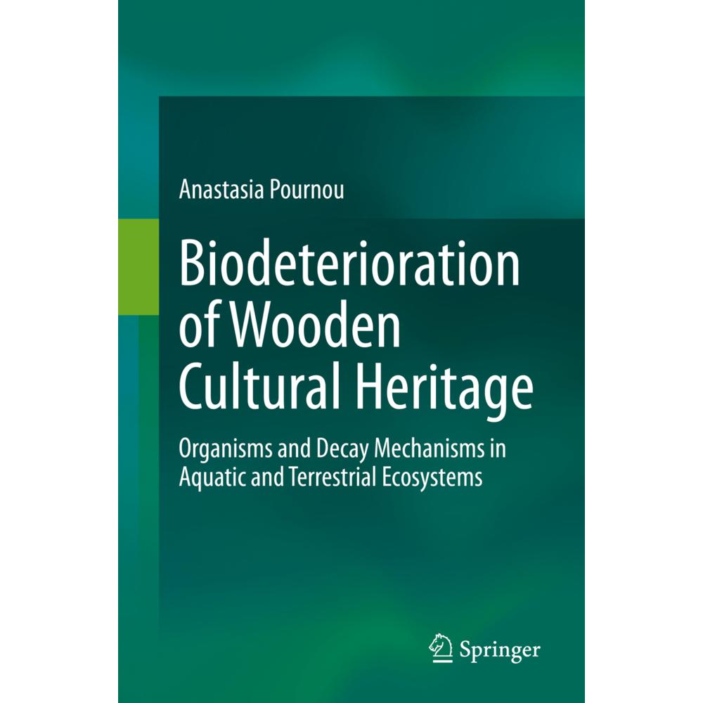 Biodeterioration of Wooden Cultural Heritage, Fachbücher von Anastasia Pournou