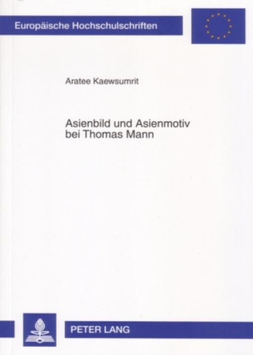 Produktbild Asienbild und Asienmotiv bei Thomas Mann (Aratee Kaewsumrit, 2007)