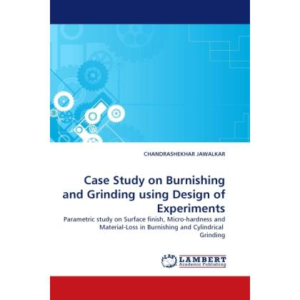 Case Study on Burnishing and Grinding using Design of Experiments, Fachbücher von Chandrashekhar Jawalkar