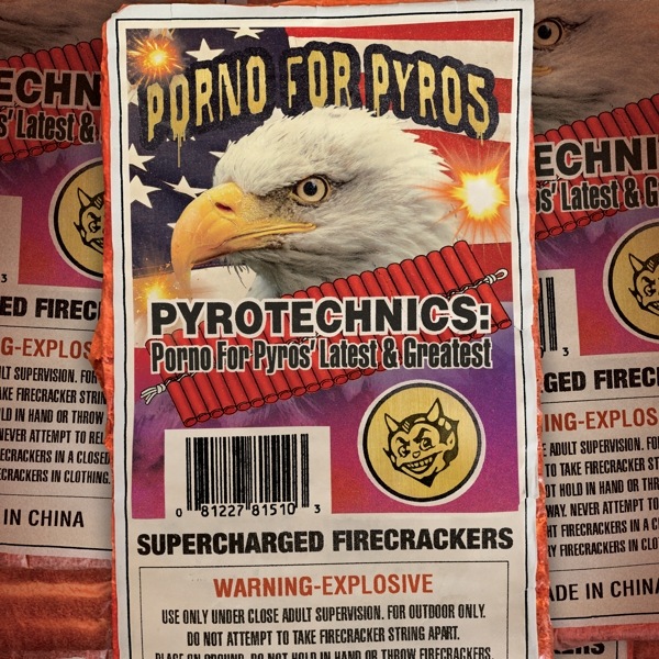 Pyrotechnics:Porno For Pyros' Latest&Greatest (Porn for Pyros)