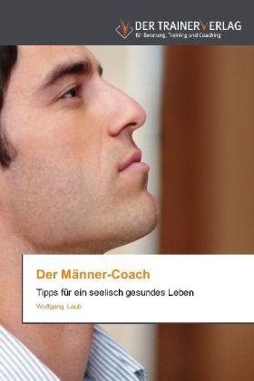 Produktbild Der Männer-Coach (Deutsch, Wolfgang Laub, 2013)