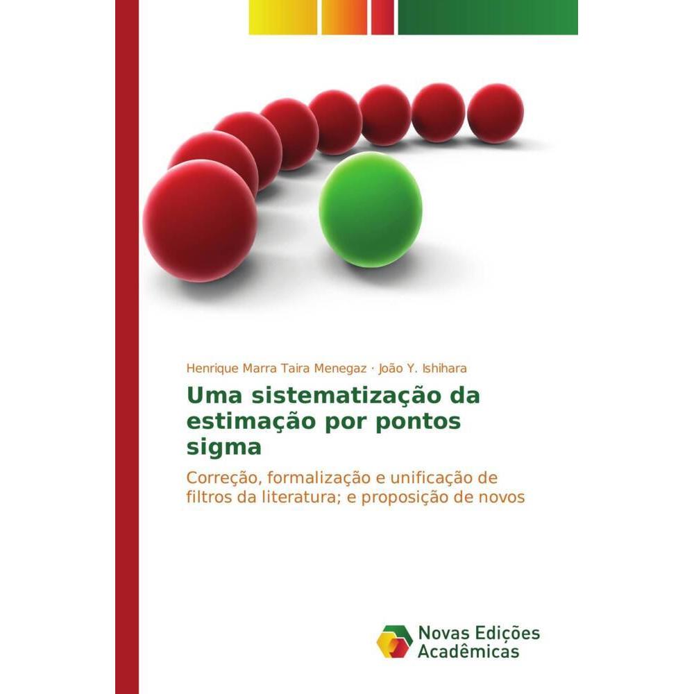 Uma sistematização da estimação por pontos sigma, Fachbücher von Henrique Marra Taira Menegaz, João Y. Ishihara