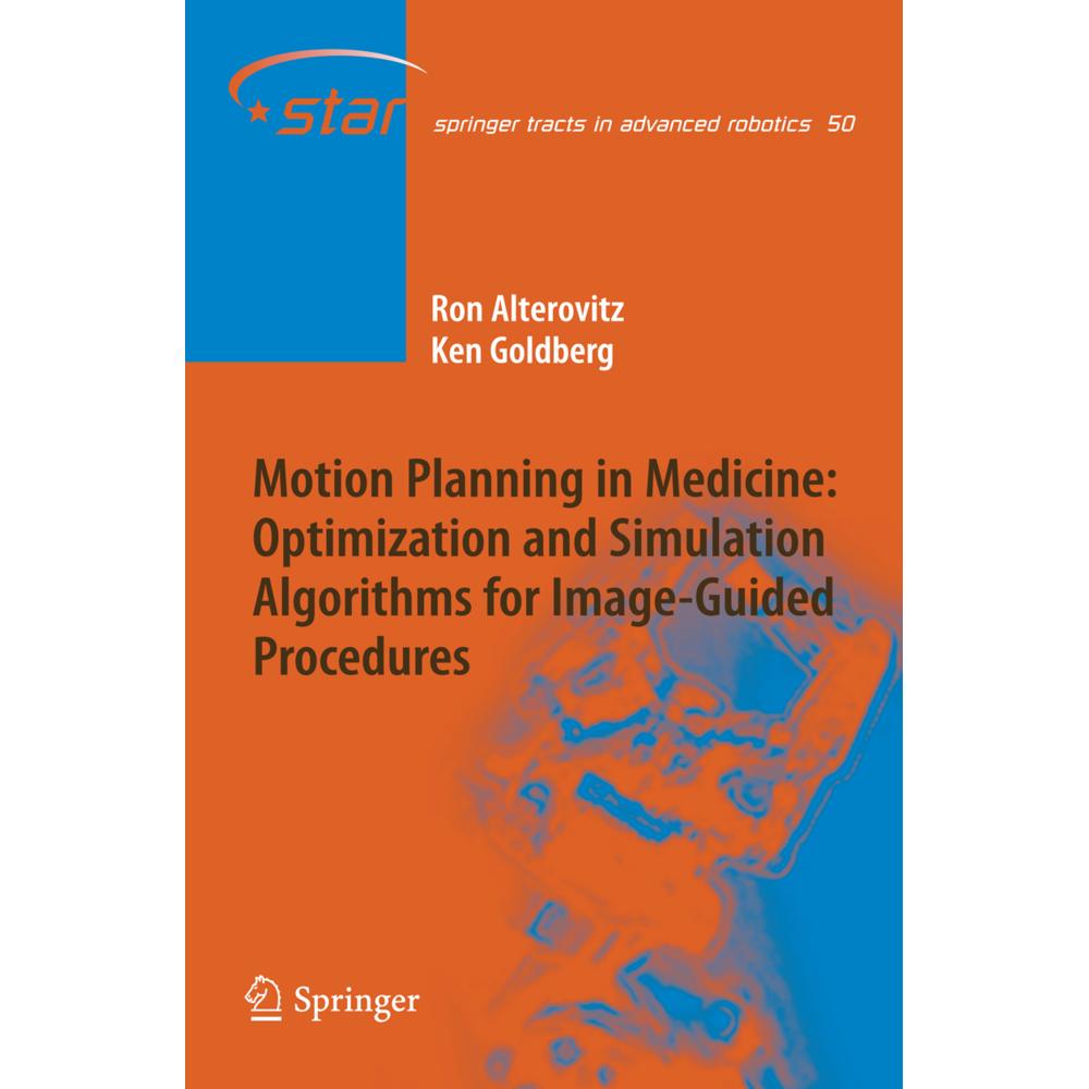Motion Planning in Medicine: Optimization and Simulation Algorithms for Image-Guided Procedures, Fachbücher von Ken Gold...
