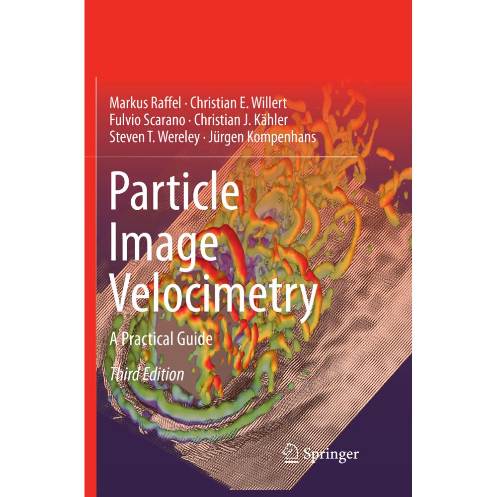 Particle Image Velocimetry, Fachbücher von Christian J. Kähler, Markus Raffel, Jürgen Kompenhans, Fulvio Scarano, Christ...