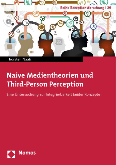 Produktbild Naive Medientheorien und Third-Person Perception (Deutsch, Thorsten Naab, 2013)