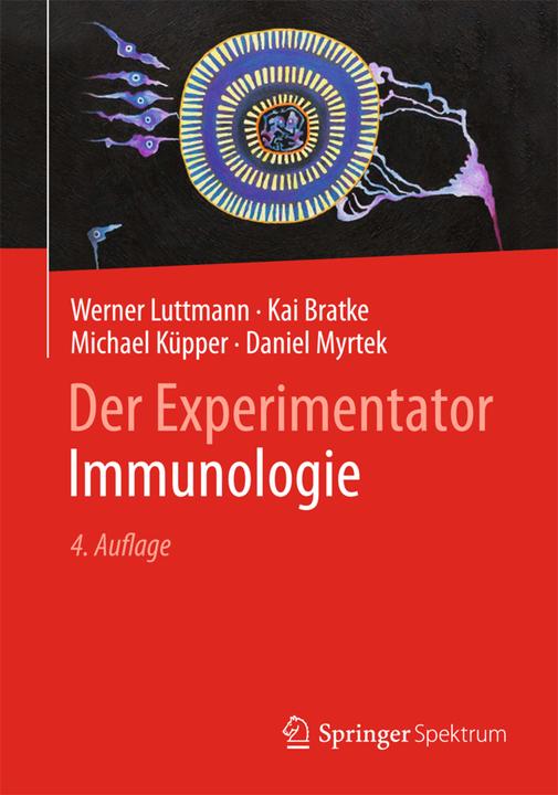 Produktbild Der Experimentator: Immunologie (Deutsch, Daniel Myrtek, Kai Bratke, Michael Küpper, Werner Luttmann, 2014)