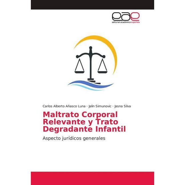 Thumbnail - Maltrato Corporal Relevante y Trato Degradante Infantil, Fachbücher von Carlos Alberto Añasco Luna, Jalin Simunovic, Jas...