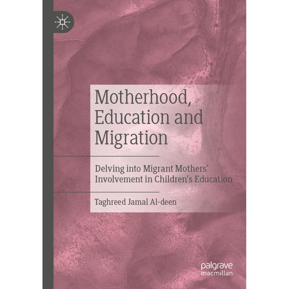 Motherhood, Education and Migration, Fachbücher von Taghreed Jamal Al-deen