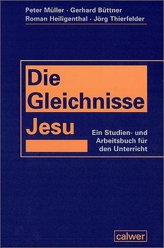 Produktbild Die Gleichnisse Jesu (Deutsch, Gerhard Büttner, Jörg Thierfelder, Peter Müller, Roman Heiligenthal, 2008)