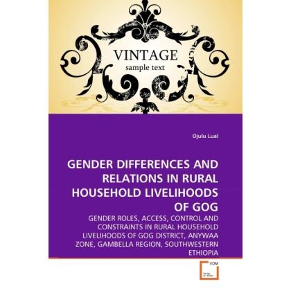 Gender Differences And Relations In Rural Household Livelihoods Of Gog, Fachbücher