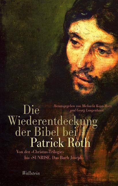 Produktbild Die Wiederentdeckung der Bibel bei Patrick Roth (Deutsch, Michaela Langenhorst Kopp-Marx, 2014)
