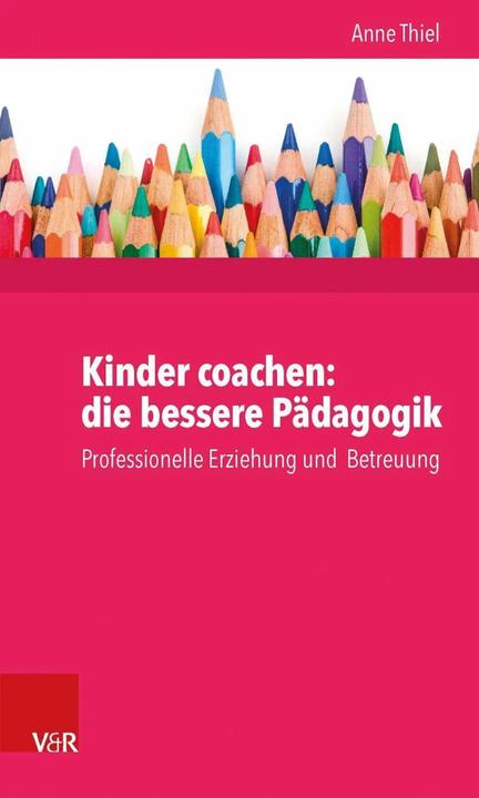 Produktbild Kinder coachen: die bessere Pädagogik (Deutsch, Anne Ruppert, 2014)