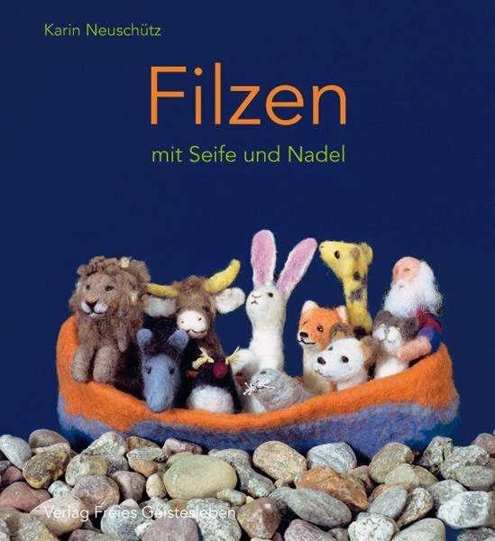 Produktbild Filzen mit Seife und Nadel (Deutsch, Karin Neuschütz, 2008)