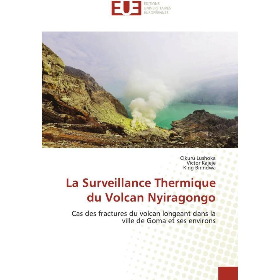 La Surveillance Thermique du Volcan Nyiragongo, Fachbücher von King Birindwa, Cikuru Lushoka, Victor Kajeje