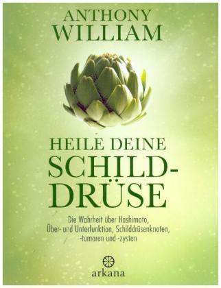 Produktbild Heile deine Schilddrüse (Deutsch, Anthony William, 2018)