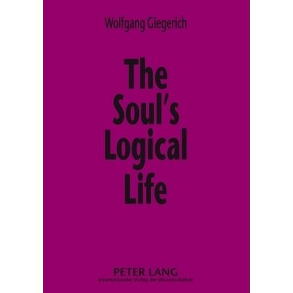 The Soul's Logical Life, Sachbücher von Wolfgang Giegerich