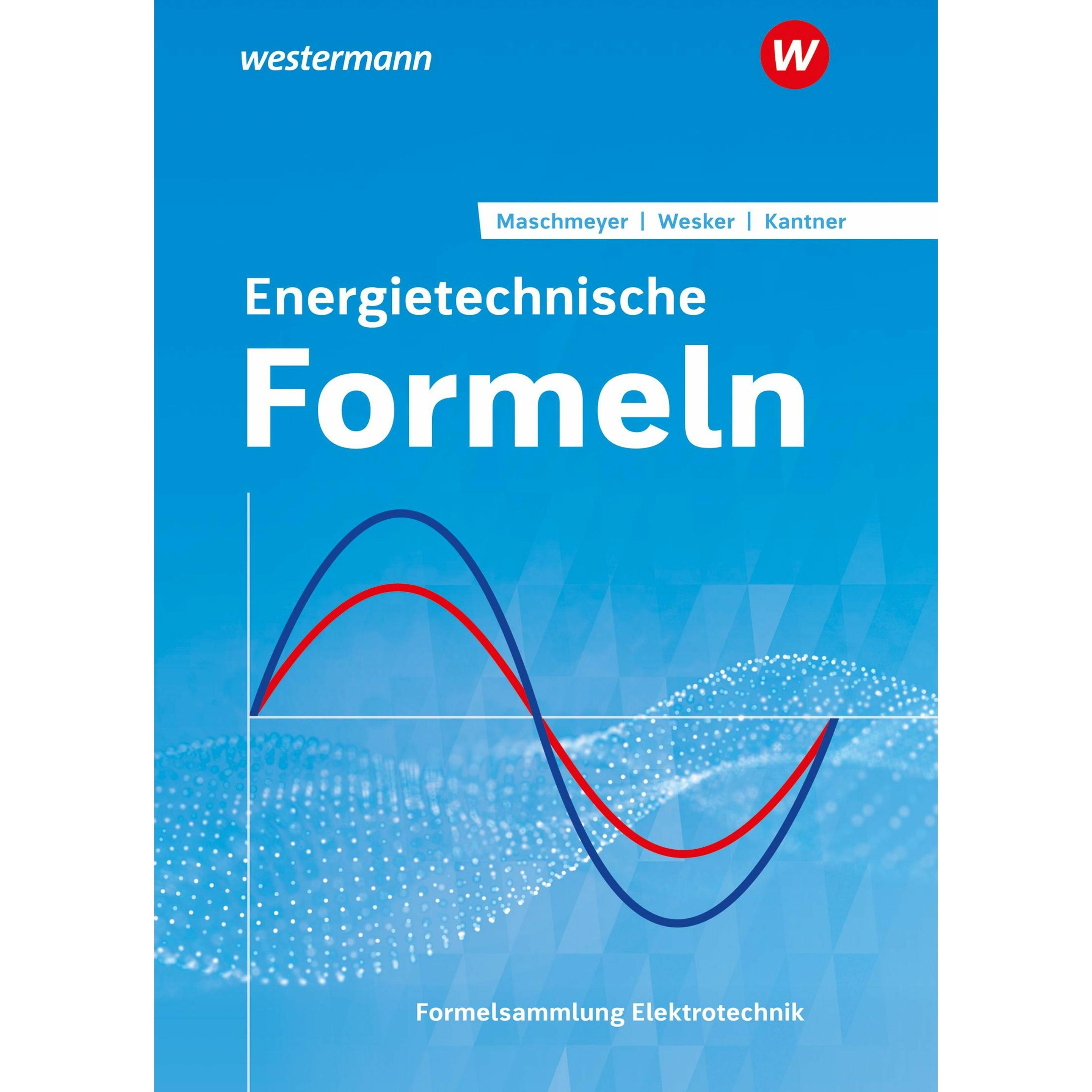 Energietechnische Formeln 2024, Schulbücher von Gerhard Wesker, Uwe Maschmeyer, Michael Kantner, Thorsten Wesker