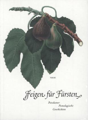 Produktbild Feigen für Fürsten (Deutsch, Marina Heilmeyer, 2013)