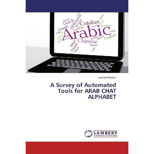 A Survey of Automated Tools for ARAB CHAT ALPHABET, Fachbücher von Lamiaa Hassan