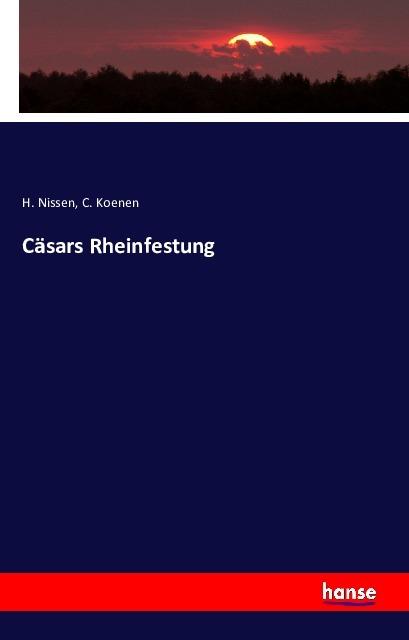 Produktbild Cäsars Rheinfestung (Deutsch, C. Koenen, H. Nissen, 2016)