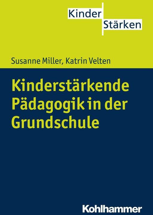 Produktbild Kinderstärkende Pädagogik in der Grundschule (Deutsch, Katrin Velten, Petra Büker, Susanne Miller, 2015)