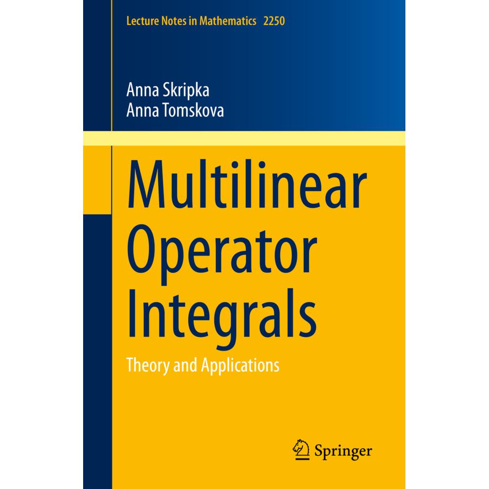 Multilinear Operator Integrals, Fachbücher von Anna Skripka, Anna Tomskova