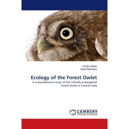Ecology of the Forest Owlet, Fachbücher von Girish Jathar, Asad R. Rahmani