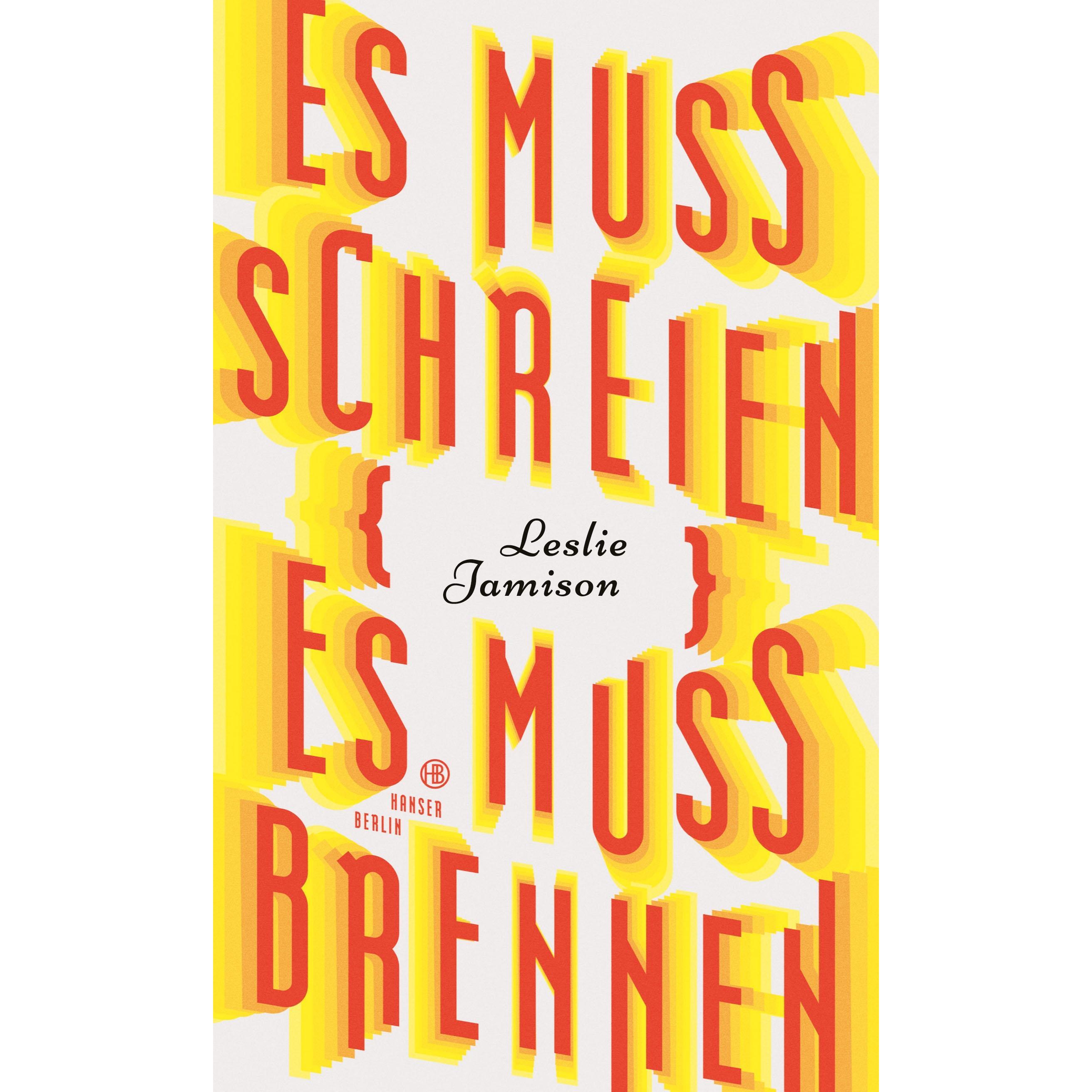 Thumbnail - Es muss schreien, es muss brennen, Belletristik von Leslie Jamison