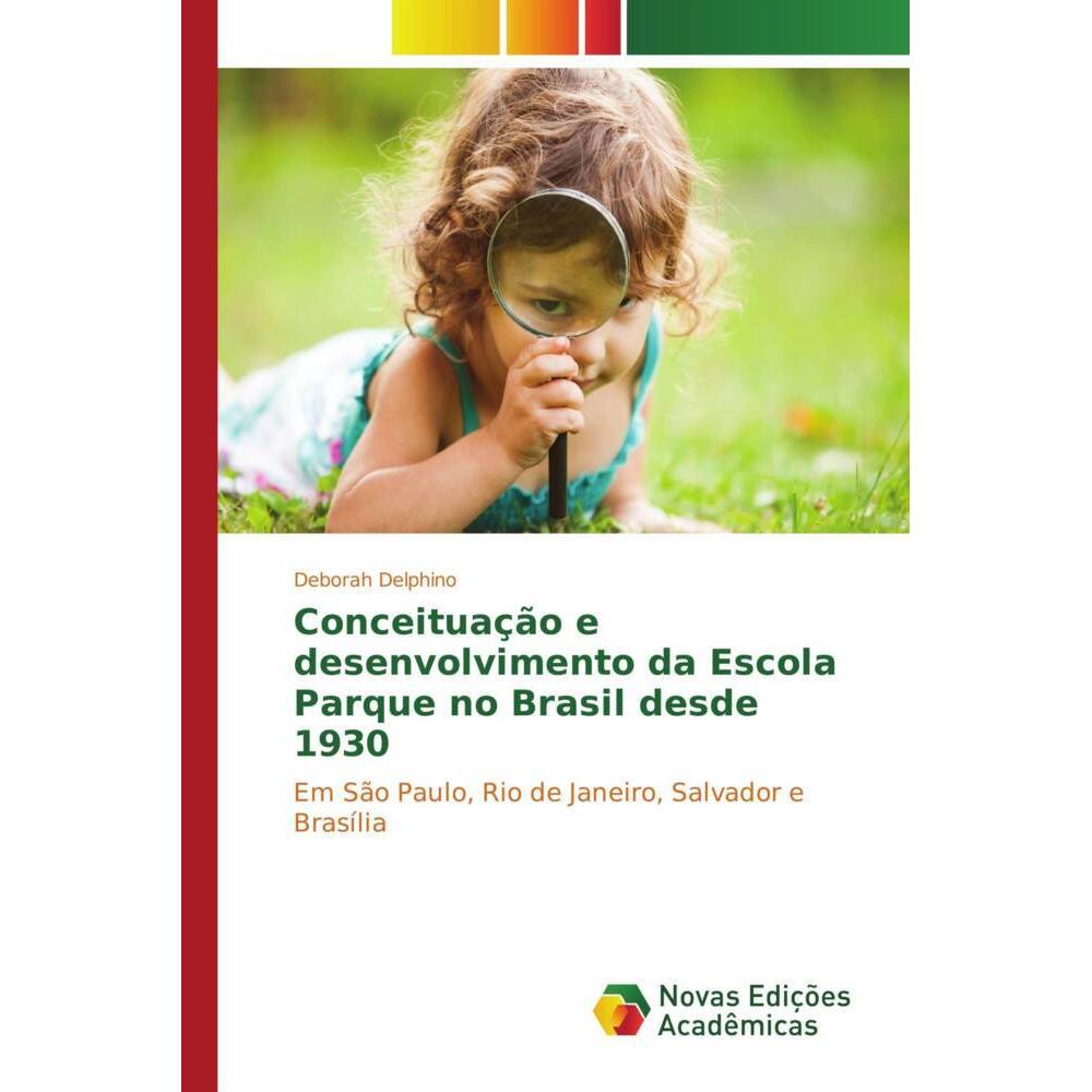 Conceituação e desenvolvimento da Escola Parque no Brasil desde 1930, Fachbücher