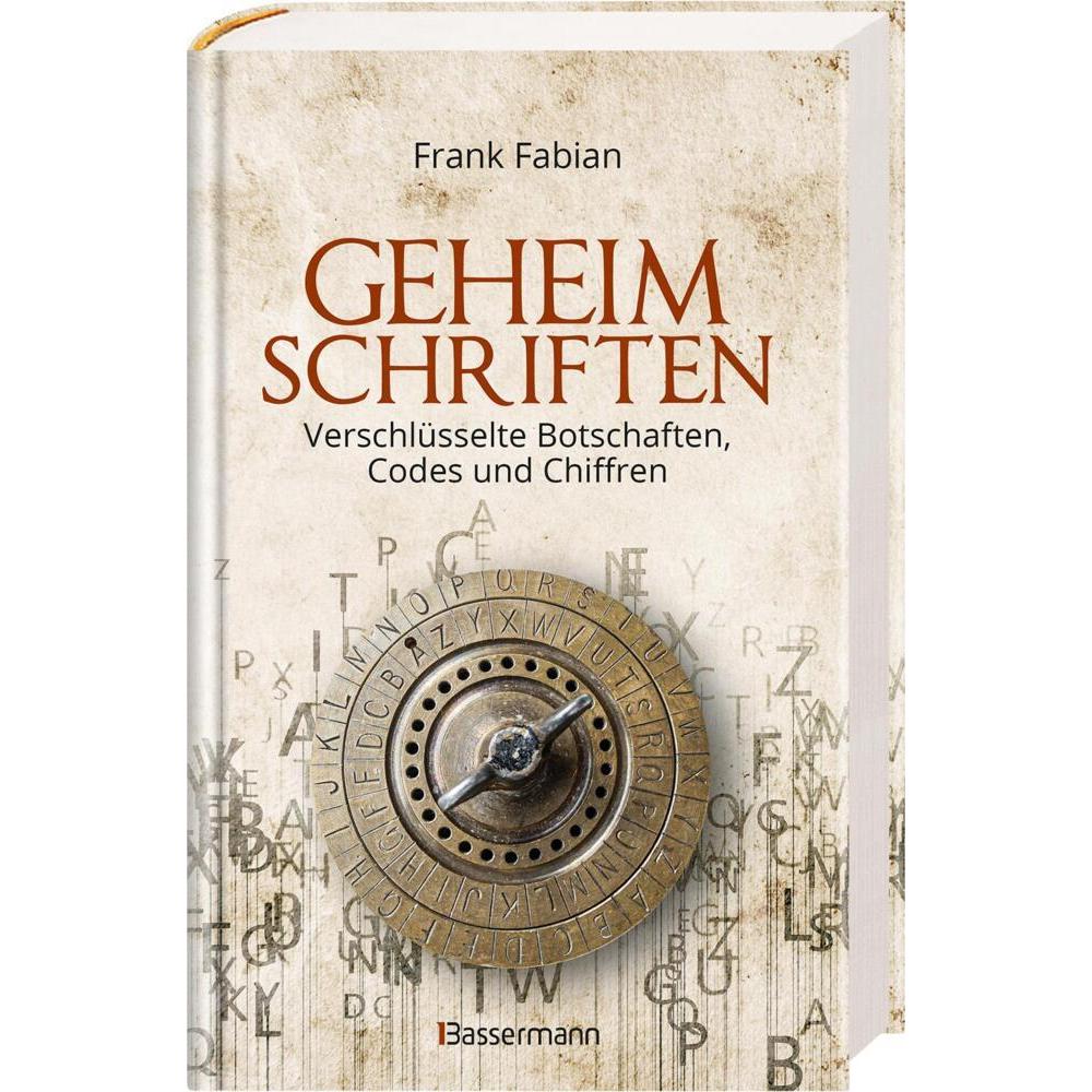 Geheimschriften. Die verschlüsselte Kommunikation der Geheimdienste, Geheimbünde, Wirtschaft und, Sachbücher von Frank F...