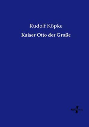 Produktbild Kaiser Otto der Grosse (Deutsch, Rudolf Köpke, 2014)