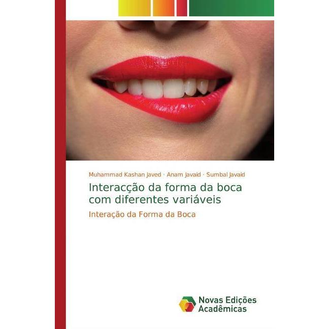 Interacção da forma da boca com diferentes variáveis, Fachbücher von Anam Javaid, Muhammad Kashan Javaid, Javed, Sumbal
