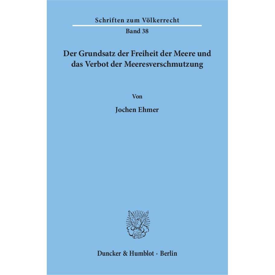 Der Grundsatz der Freiheit der Meere und das Verbot der Meeresverschmutzung., Fachbücher von Jochen Ehmer