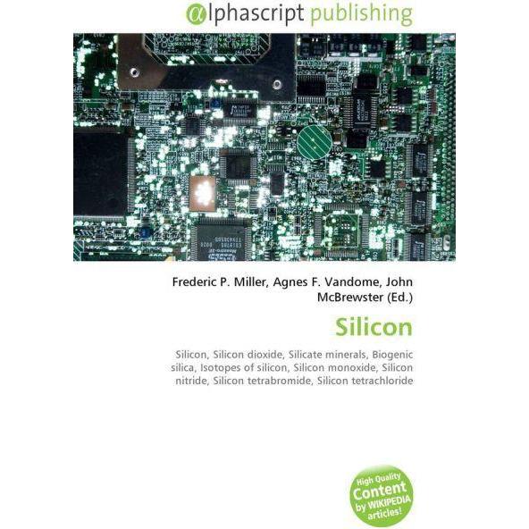 Silicon, Fachbücher von Agnes F. Vandome, Frederic P. Miller, John McBrewster
