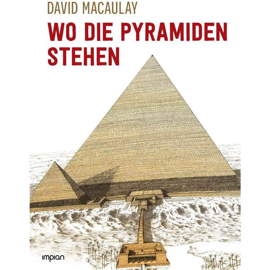 Wo die Pyramiden stehen, Kinderbücher von David Macaulay, Ulrich Magin