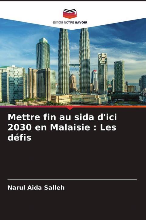 Produktbild Mettre fin au sida d'ici 2030 en Malaisie : Les défis (Narul Aida Salleh, 2022)