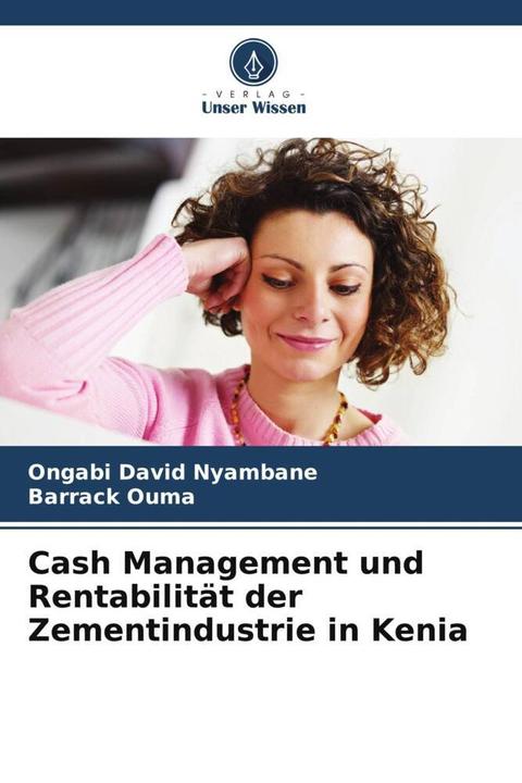 Produktbild Cash Management und Rentabilität der Zementindustrie in Kenia (Deutsch, Barrack Ouma, Ongabi David Nyambane, 2024)